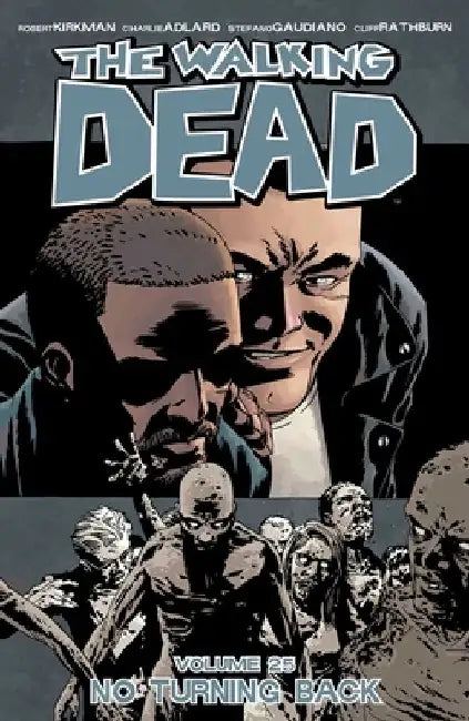 Walking Dead Volume 25: No Turning Back by Robert Kirkman