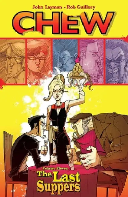 Chew, Volume 11: The Last Suppers by John Layman