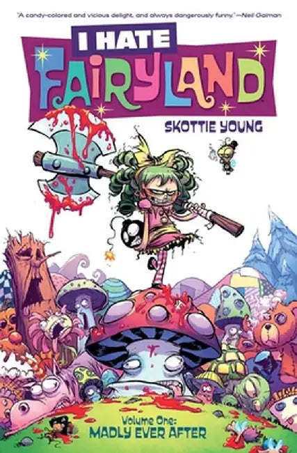 I Hate Fairyland, Volume 1: Madly Ever After by Skottie Young