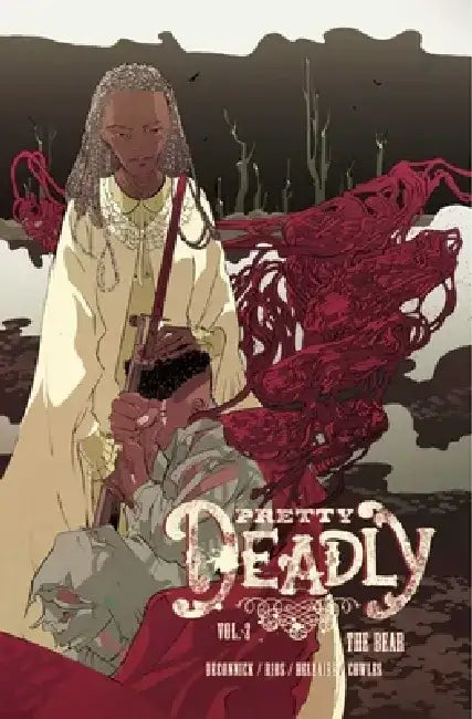 Pretty Deadly Volume 2: The Bear by Kelly Sue Deconnick