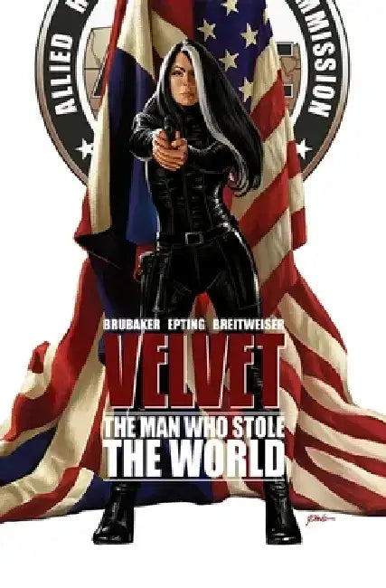 Velvet, Volume 3: The Man Who Stole the World by Ed Brubaker