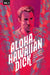 Hawaiian Dick, Volume 4: Aloha, Hawaiian Dick by B. Clay Moore