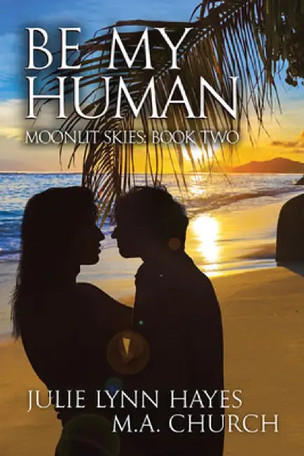 Be My Human by M. a. Church