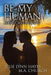 Be My Human by M. a. Church