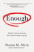 Enough: Notes from a Woman Who Has Finally Found It by Shauna Ahern