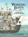Working Boats: An Inside Look at Ten Amazing Watercraft by Tom Crestodina
