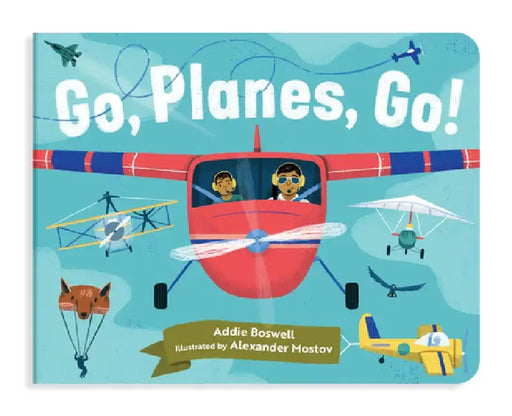 Go, Planes, Go! by Addie Boswell