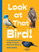Look at That Bird!: A Young Naturalist's Guide to Pacific Northwest Birding by Karen Dewitz