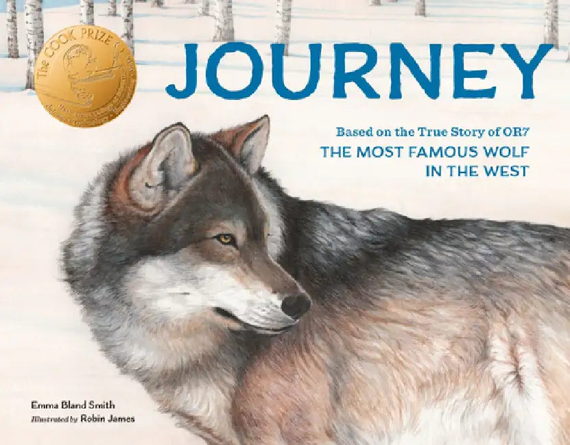 Journey: Based on the True Story of OR7, the Most Famous Wolf in the West by Emma Bland Smith