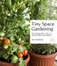 Apartment Gardening: A Beginner's Guide to Container Gardening and Growing Vegetables, Fruits, and He RBS (with Recipes) by Amy Pennington