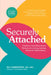 Securely Attached: Transform Your Attachment Patterns Into Loving, Lasting Romantic Relationships ( a Guided Journal) by Eli Harwood