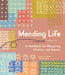 Mending Life: A Handbook for Repairing Clothes and Hearts and Patching to Practice Sustainable Fashion and Fix the Clothes You Love) by Nina Montenegro