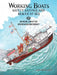 Working Boats: Safety, Salvage, and Rescue: An Inside Look at Eight Adventurous Watercraft by Tom Crestodina