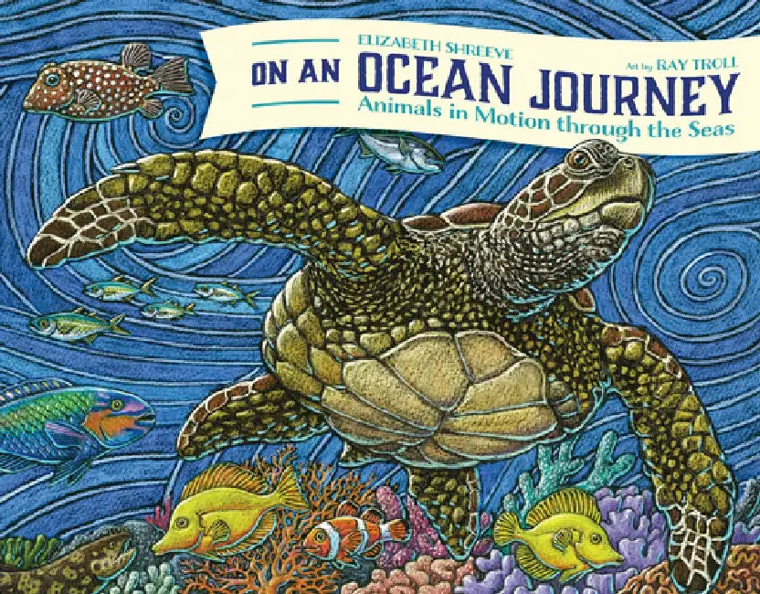 On an Ocean Journey: Animals in Motion Through the Seas by Elizabeth Shreeve