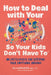 How to Deal with Your ____ So Your Kids Don't Have to: An Encyclopedia for Ditching Your Emotional Baggage by M. a. Lpc Harwood Eli