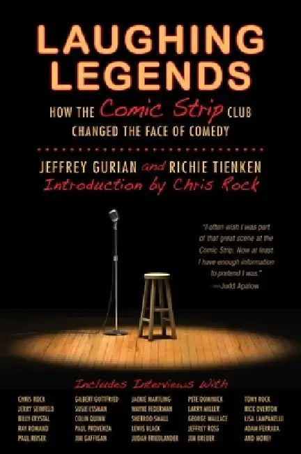 Laughing Legends: How the Comic Strip Club Changed the Face of Comedy by Jeffrey Gurian