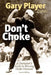 Don't Choke: A Champion's Guide to Winning Under Pressure by Gary Player