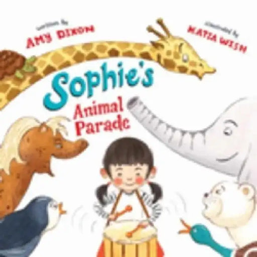 Sophie's Animal Parade by Amy Dixon