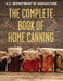 The Complete Book of Home Canning by The United States Department of Agricult
