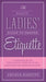 The Polite Ladies' Guide to Proper Etiquette: A Complete Guide for a Lady's Conduct in All Her Relations Towards Society by Arthur Martine