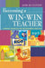 Becoming a Win-Win Teacher: Survival Strategies for the Beginning Educator by Jane Bluestein