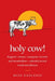Holy Cow!: Doggerel, Catnaps, Scapegoats, Foxtrots, and Horse Feathers--Splendid Animal Words and Phrases by Boze Hadleigh