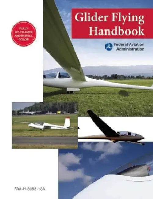 Glider Flying Handbook (Federal Aviation Administration): Faa-H-8083-13a by Federal Aviation Administration (FAA)
