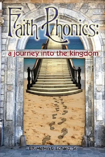 Faith Phonics: A Journey into the KIngdom by Sr. Echard Melvin C.