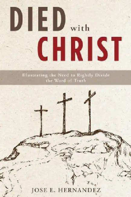 Died with Christ by Jose E. Hernandez