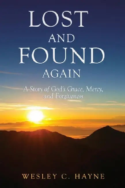 Lost and Found Again by Wesley C. Hayne