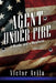 Agent Under Fire by Avila, Victor
