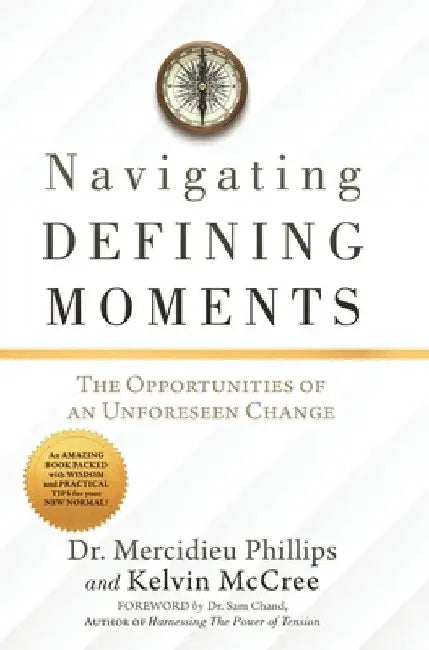 Navigating Defining Moments: The opportunities of an Unforeseen Change by Mercidieu Phillips