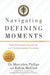 Navigating Defining Moments: The opportunities of an Unforeseen Change by Mercidieu Phillips