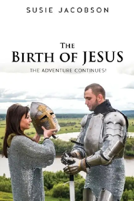 The Birth of JESUS the Adventure Continues! by Susie Jacobson