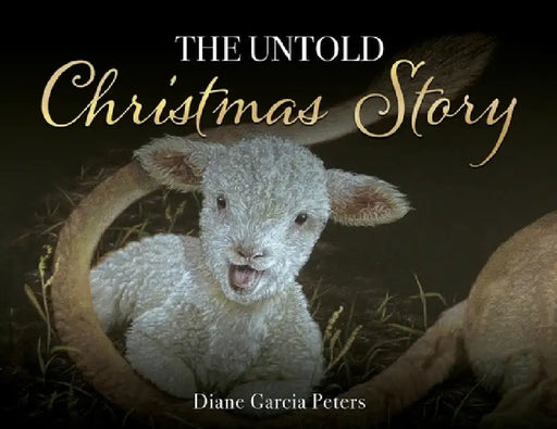 The Untold Christmas Story by Diane Garcia Peters