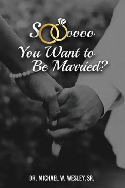 Soooo, YOU WANT TO BE MARRIED? by Sr. Wesley Michael W.