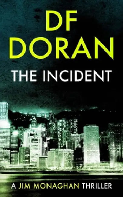 The Incident: a Jim Monaghan thriller by Df Doran