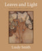 Leaves and Light: Sunprints of American Native Plants by Lindy Smith, Tom McGuane
