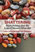 Shattering: Food, Politics, and the Loss of Genetic Diversity by Cary Fowler, Pat Mooney