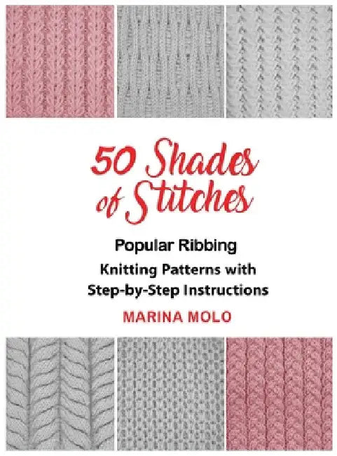 50 Shades of Stitches - Vol 1: Popular Ribbing by Marina Molo