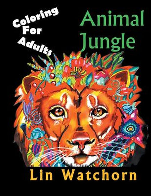 Animal Jungle: Coloring for Adults by Lin Watchorn