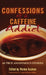 Confessions of a Caffeine Addict by Marina Kushner, Al Kushner