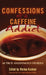 Confessions of a Caffeine Addict by Marina Kushner