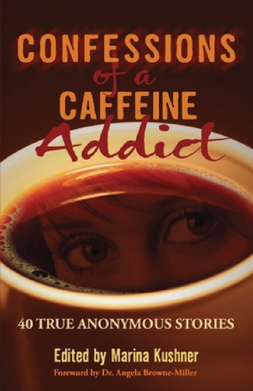 Confessions of a Caffeine Addict by Marina Kushner, Al Kushner