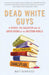 Dead White Guys: A Father, His Daughter and the Great Books of the Western World by Matt Burriesci
