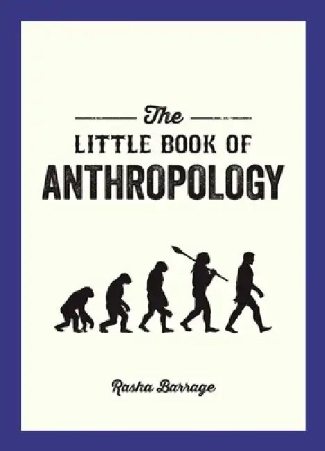 The Little Book of Anthropolgy by Rasha Barrage