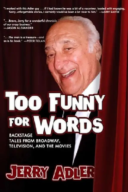 Too Funny for Words: Backstage Tales from Broadway, Television and Movies by Jerry Adler