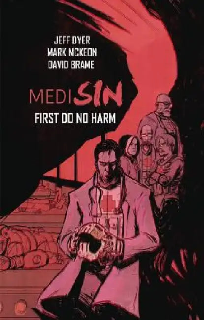 Medisin: First Do No Harm by Jeff Dyer