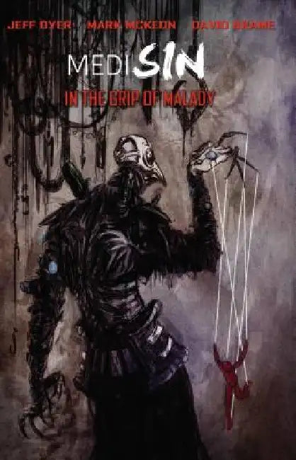 MediSin: In the Grip of Malady by Jeff Dyer