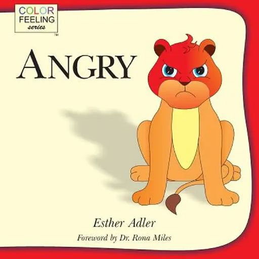 Angry: Helping Children Cope with Anger by Esther Adler